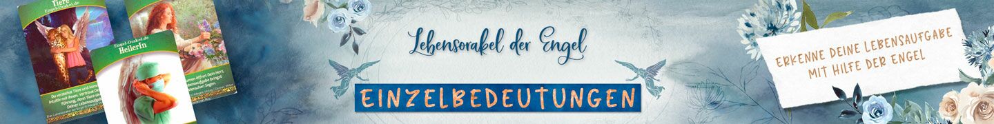 Einzelbedeutungen Lebensorakel der Engel | Erkenne Deine Lebensaufgabe mit Hilfe der Engel