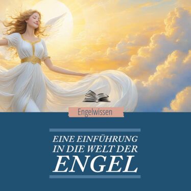 Blog Artikel: Einführung in die Welt der Engel