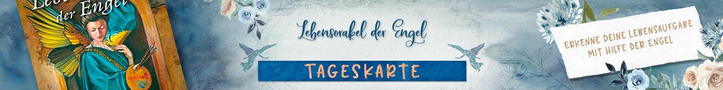 Tageskarte Lebensorakel der Engel | Erkenne Deine Lebensaufgabe mit Hilfe der Engel